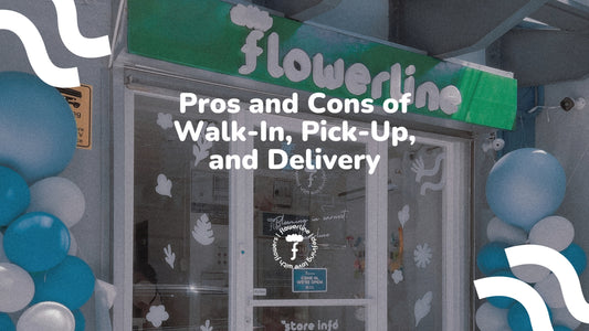 Pros and Cons of Walk-In, Pick-Up, and Delivery Options at Flowerline Philippines - Flower Shop in Makati | Same Day Delivery